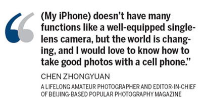 Chen Zhongyuan fell in love with photography when he was a young boy. Smitten, the 56-year-old has watched the technology advance far beyond his wildest childhood dreams and says modern models make it easier than ever to take good pictures. A life behind the lens