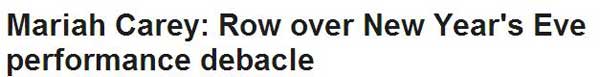 瑪利亞·凱莉跨年夜演砸了!看外媒如何報(bào)道“車禍現(xiàn)場”