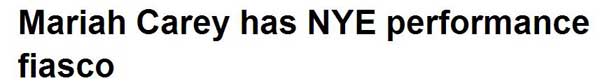 瑪利亞·凱莉跨年夜演砸了!看外媒如何報(bào)道“車禍現(xiàn)場”