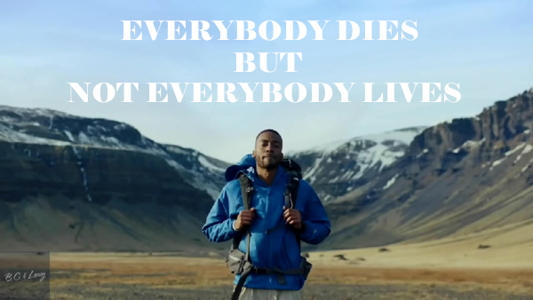 超燃視頻：每個人都會死，但不是每個人都曾活過